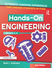 Hands-On Engineering (Authentic Learning Experiences That Engage Students in STEM (Grades 4-6)) by Beth L. Andrews, 9781618218551