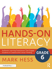 Hands-On Literacy, Grade 6 (Authentic Learning Experiences That Engage Students in Creative and Critical Thinking) - 9781032326252 by Mark Hess, 9781032326252