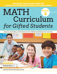 Math Curriculum for Gifted Students (Lessons, Activities, and Extensions for Gifted and Advanced Learners: Grade 4) by Center for Gifted Education, 9781618219923