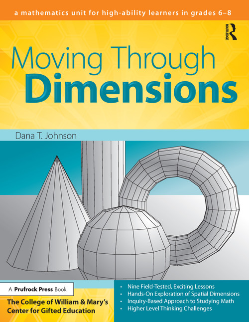 Moving Through Dimensions (A Mathematics Unit for High Ability Learners in Grades 6-8) by Clg Of William And Mary/Ctr Gift Ed, 9781593633905