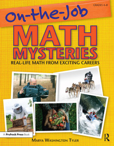 On-the-Job Math Mysteries (Real-Life Math From Exciting Careers (Grades 4-8)) by Marya Washington Tyler, 9781593633257