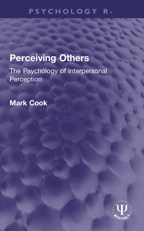 Perceiving Others (The Psychology of Interpersonal Perception) by Mark Cook, 9781032003849