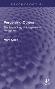 Perceiving Others (The Psychology of Interpersonal Perception) by Mark Cook, 9781032003849