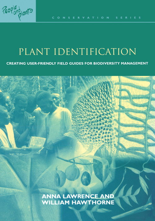 Plant Identification (Creating User-Friendly Field Guides for Biodiversity Management) by William Hawthorne, Anna Lawrence, 9781844070794