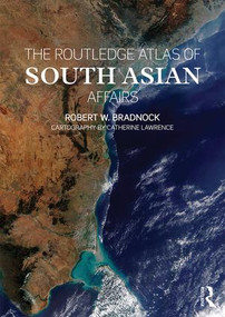 The Routledge Atlas of South Asian Affairs by Robert W. Bradnock, 9780415545136