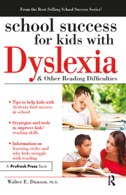 School Success for Kids With Dyslexia and Other Reading Difficulties by Walter Dunson, 9781593639624