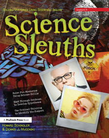 Science Sleuths (Solving Mysteries Using Scientific Inquiry (Grades 6-9)) by Howard Schindler, Dennis J. Mucenski, 9781593633974