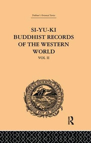Si-Yu-Ki: Buddhist Records of the Western World (Translated from the Chinese of Hiuen Tsiang (A.D. 629): Volume II) by Samuel Beal, 9781138981973