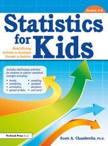 Statistics for Kids (Model Eliciting Activities to Investigate Concepts in Statistics (Grades 4-6)) by Scott Chamberlin, 9781618210227