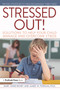 Stressed Out! (Solutions to Help Your Child Manage and Overcome Stress) by Mary Anne Richey, James W. Forgan, 9781618216199