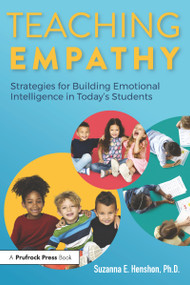 Teaching Empathy (Strategies for Building Emotional Intelligence in Today's Students) by Suzanna E. Henshon, 9781618219053