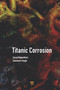 Titanic Corrosion by Susai Rajendran, Gurmeet Singh, 9789814800952