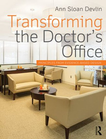 Transforming the Doctor's Office (Principles from Evidence-based Design) by Ann Sloan Devlin, 9780415840644