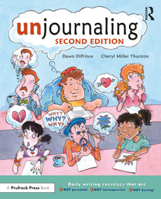Unjournaling (Daily Writing Exercises That Are Not Personal, Not Introspective, Not Boring!) - 9781032227467 by Dawn DiPrince, Cheryl Miller Thurston, 9781032227467