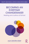 Becoming an Everyday Changemaker (Healing and Justice At School) by Alex Shevrin Venet, 9781032597096