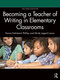 Becoming a Teacher of Writing in Elementary Classrooms - 9781032522593 by Donna Kalmbach Phillips, Mindy Legard Larson, 9781032522593