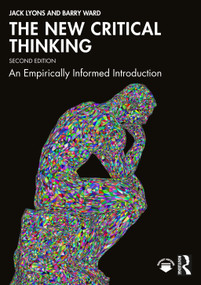 The New Critical Thinking (An Empirically Informed Introduction) - 9781032317281 by Jack Lyons, Barry Ward, 9781032317281