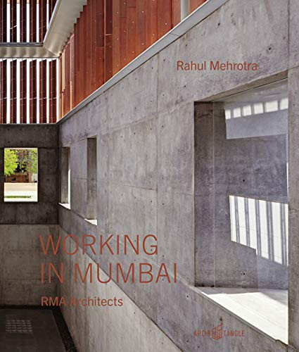 Working in Mumbai (RMA Architects) by Rahul Mehrotra, Rajesh Vora, 9783966800075