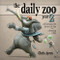 Daily Zoo Year 2 (Keeping the Doctor at Bay with a Drawing a Day) by Chris Ayers, Chris Ayers, 9781933492445