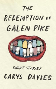 The Redemption of Galen Pike by Carys Davies, 9781771961394