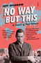 No Way But This (in search of Paul Robeson) by Jeff Sparrow, 9781925321852