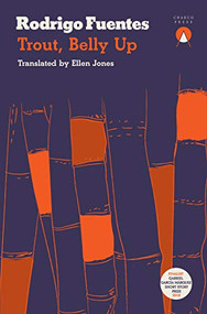 Trout Belly Up by Rodrigo Fuentes, Ellen Jones, 9781916465619