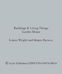 Buildings and Living Things (Garden House) by Louise Wright, Mauro Baracco, 9781948765800