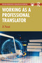 Working as a Professional Translator by JC Penet, 9781032115573