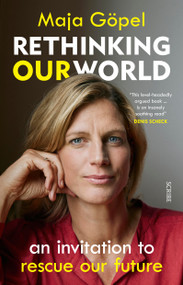Rethinking Our World (An Invitation to Rescue Our Future) by Maja Göpel, David Shaw, 9781957363363