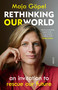 Rethinking Our World (An Invitation to Rescue Our Future) by Maja Göpel, David Shaw, 9781957363363
