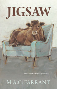 Jigsaw (A Puzzle in Ninety-Three Pieces) by M.A.C. Farrant, 9781772015430