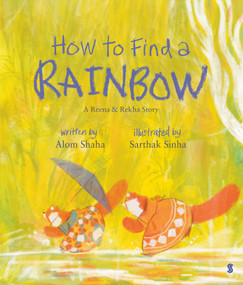 How to Find a Rainbow by Alom Shaha, Sarthak Sinha, 9781957363486