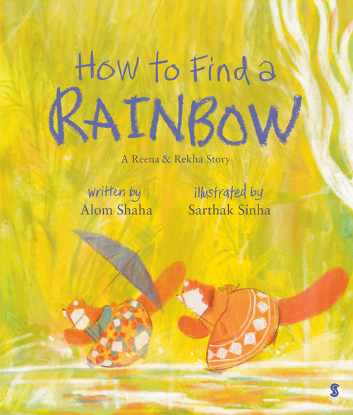How to Find a Rainbow by Alom Shaha, Sarthak Sinha, 9781957363486