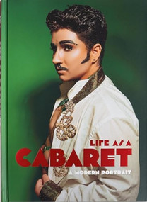 Life as a Cabaret (A Modern Portrait) by Mark Anthony, Veronika Marx, Reuben Kaye, 9781951963224
