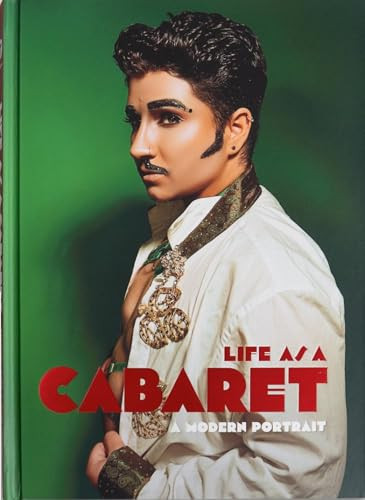 Life as a Cabaret (A Modern Portrait) by Mark Anthony, Veronika Marx, Reuben Kaye, 9781951963224