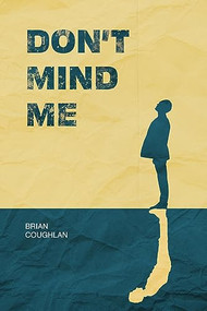Don't Mind Me by Brian Coughlan, 9798985882483