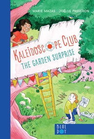 Garden Surprise: Kaleidoscope Club Series Book #1 - 9798985849462 by Marie Mazas, Joëlle Passeron, 9798985849462