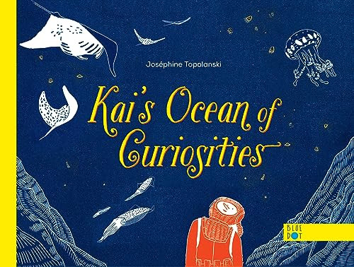 Kai's Ocean Of Curiosities by Josephine Topolanski, Josephine Topolanski, 9798985849479
