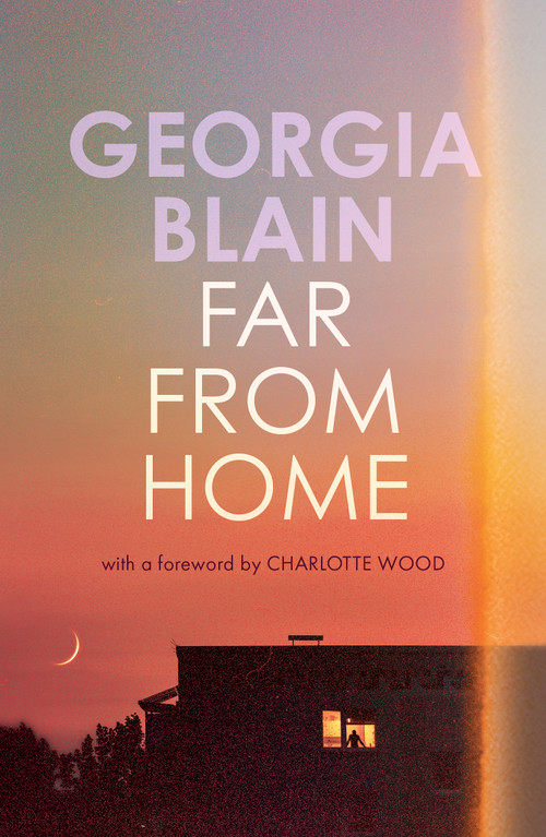 Far From Home by Georgia Blain, Charlotte Wood, 9781957363776