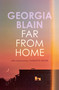 Far From Home by Georgia Blain, Charlotte Wood, 9781957363776