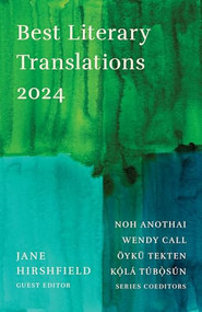 Best Literary Translations 2024 by Jane Hirshfield, Noh Anothai, Wendy Call, Öykü Tekten, Kọ́lá Túbọ̀sún, 9781646053353