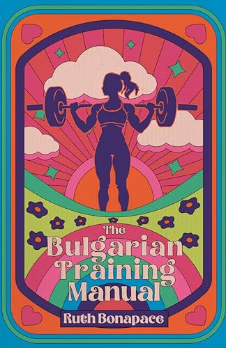 The Bulgarian Training Manual by Ruth Bonapace, 9781960988102