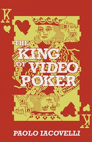 The King of Video Poker by Paolo Iacovelli, 9781960988089