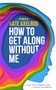 How to Get Along Without Me by Kate Axelrod, 9781960988126