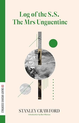 Log of the S.S. The Mrs Unguentine by Stanley Crawford, Ben Marcus, 9781628975628