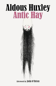 Antic Hay - 9781628975680 by Aldous Huxley, John O'Brien, 9781628975680