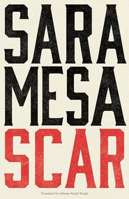 Scar by Sara Mesa, Adriana Nodal-Tarafa, 9781628975734