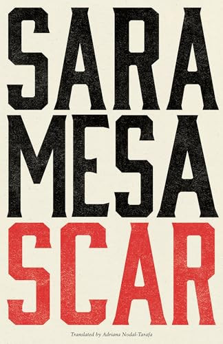 Scar by Sara Mesa, Adriana Nodal-Tarafa, 9781628975734