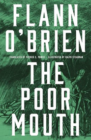 The Poor Mouth by Flann O'Brien, Patrick C. Power, Ralph Steadman, 9781628975765
