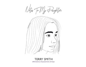 Notes To My Daughter (Affirmations, Empowerment & Hope) by Terry Smith, 9798986841342